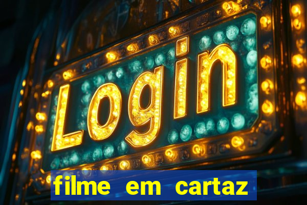 filme em cartaz cine araujo